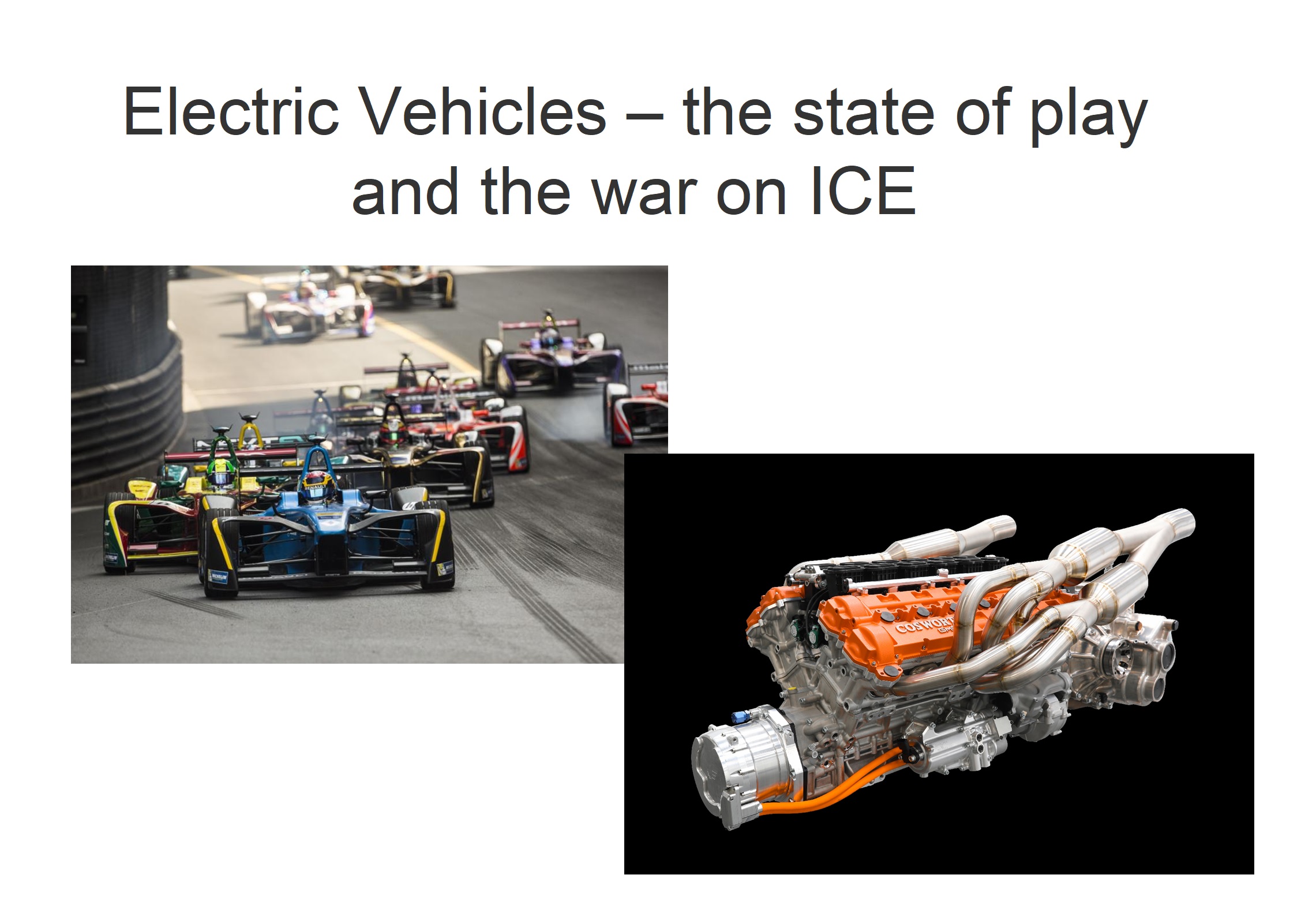 Electric Vehicles – The state of play and the war waged on the Internal Combustion Engine (ICE)